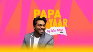 papa yaar by Zakir khan
